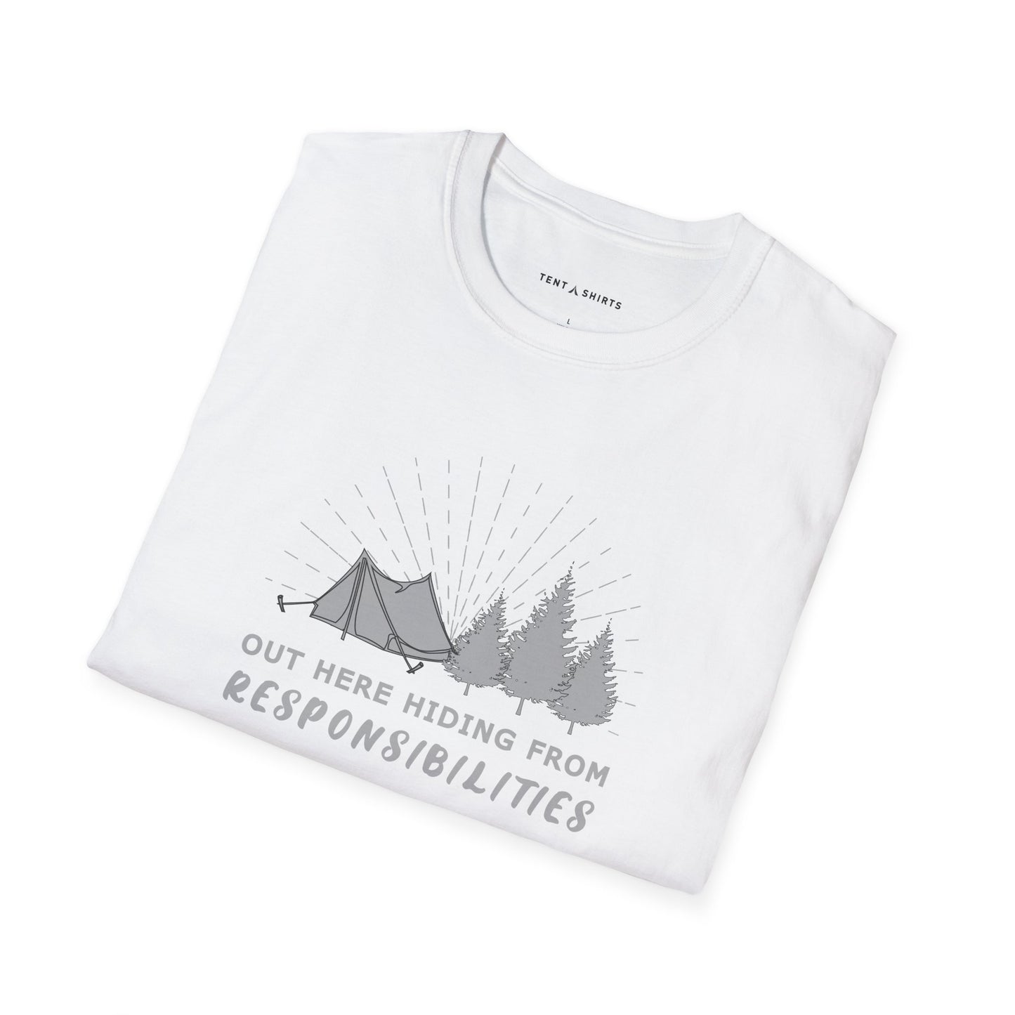 OUT HERE HIDING FROM RESPONSIBILITIES