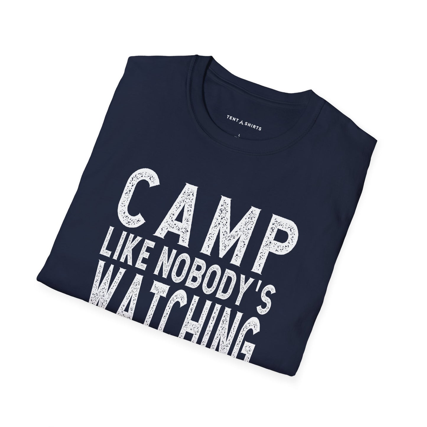CAMP LIKE NOBODY'S WATCHING