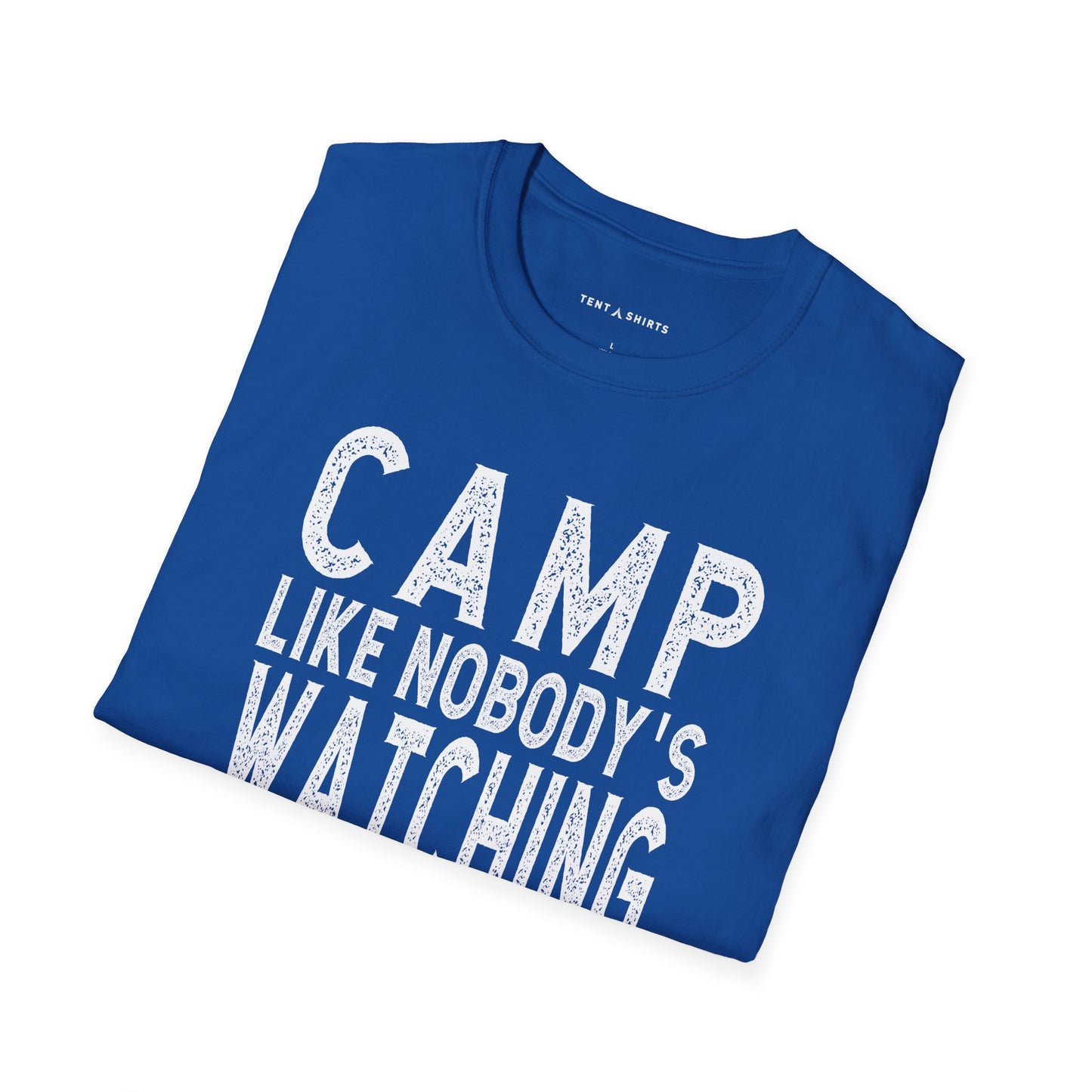 CAMP LIKE NOBODY'S WATCHING