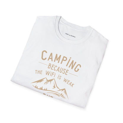 CAMPING BECAUSE THE WIFI IS WEAK BUT LIFE'S STRONG