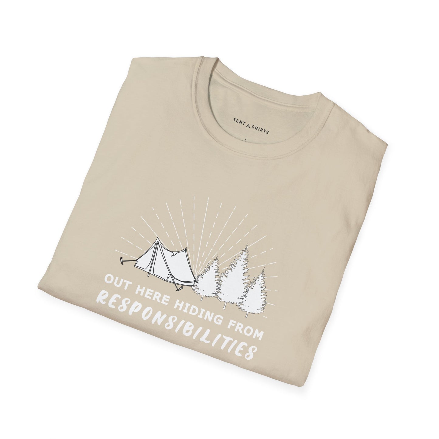 OUT HERE HIDING FROM RESPONSIBILITIES