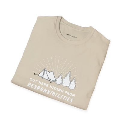 OUT HERE HIDING FROM RESPONSIBILITIES