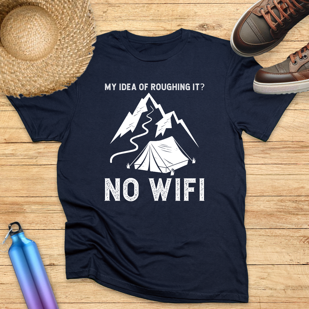 MY IDEA OF ROUGHING IT NO WIFI